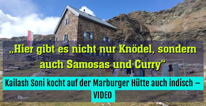 Kailash Soni kocht auf der Marburger Hütte auch indisch – VIDEO