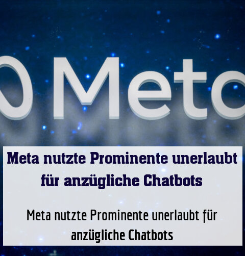 Meta nutzte Prominente unerlaubt für anzügliche Chatbots