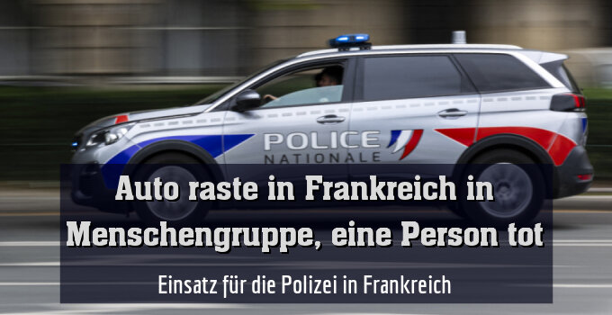 Einsatz für die Polizei in Frankreich