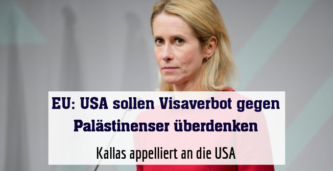 Kallas appelliert an die USA