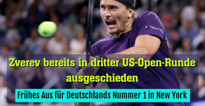 Frühes Aus für Deutschlands Nummer 1 in New York