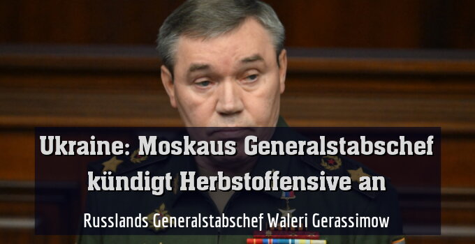 Russlands Generalstabschef Waleri Gerassimow