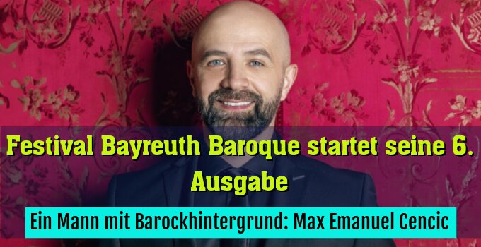Ein Mann mit Barockhintergrund: Max Emanuel Cencic