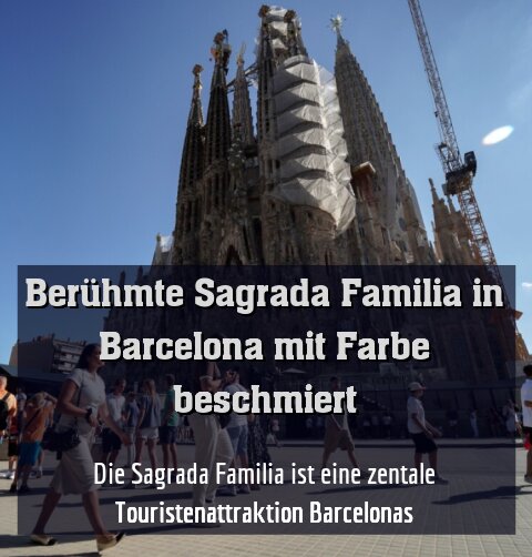 Die Sagrada Familia ist eine zentale Touristenattraktion Barcelonas