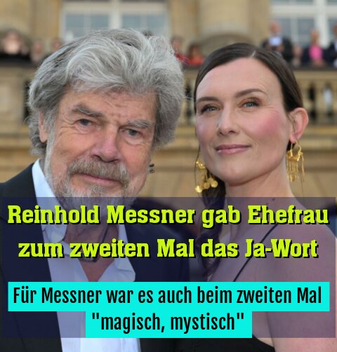 Für Messner war es auch beim zweiten Mal "magisch, mystisch"