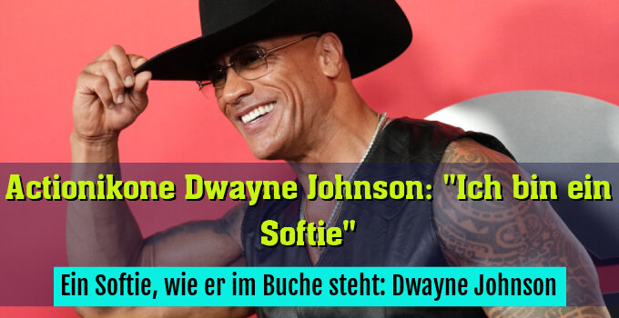 Ein Softie, wie er im Buche steht: Dwayne Johnson