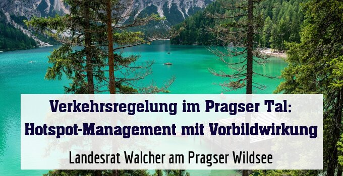 Landesrat Walcher am Pragser Wildsee