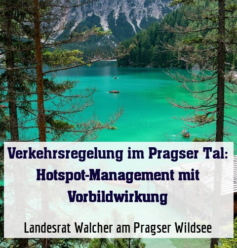 Landesrat Walcher am Pragser Wildsee