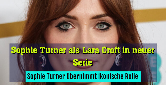Sophie Turner übernimmt ikonische Rolle