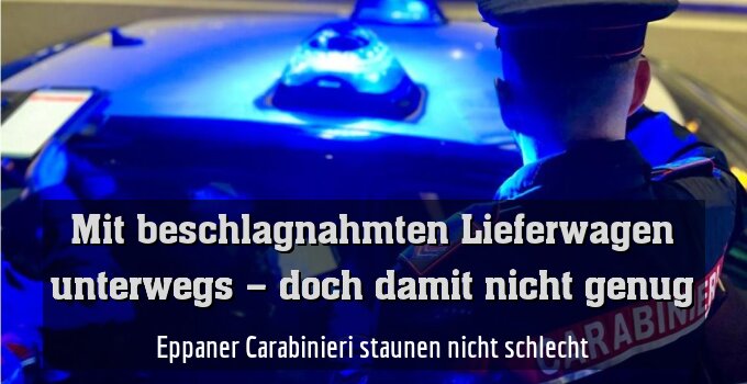 Eppaner Carabinieri staunen nicht schlecht