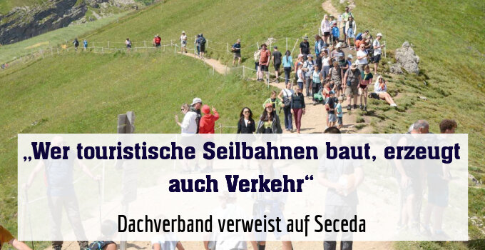Dachverband verweist auf Seceda