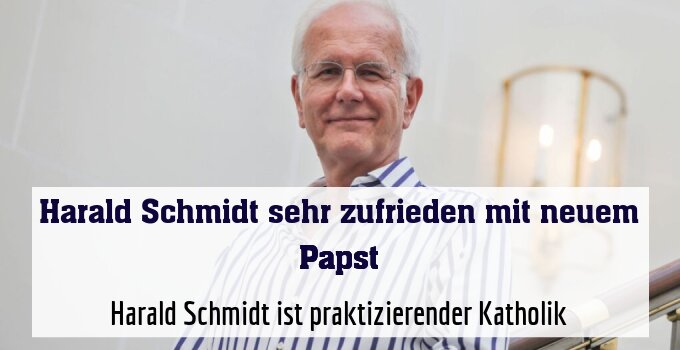 Harald Schmidt ist praktizierender Katholik
