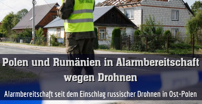 Alarmbereitschaft seit dem Einschlag russischer Drohnen in Ost-Polen