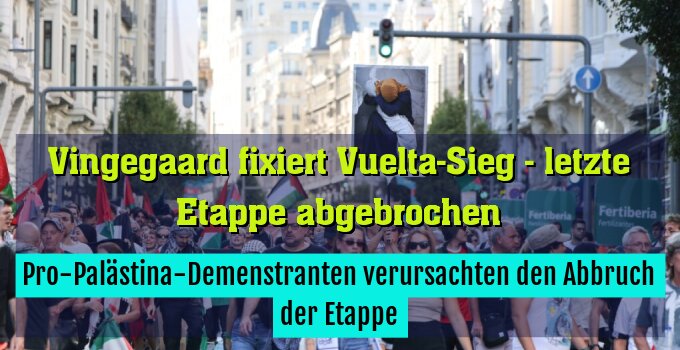 Pro-Palästina-Demenstranten verursachten den Abbruch der Etappe