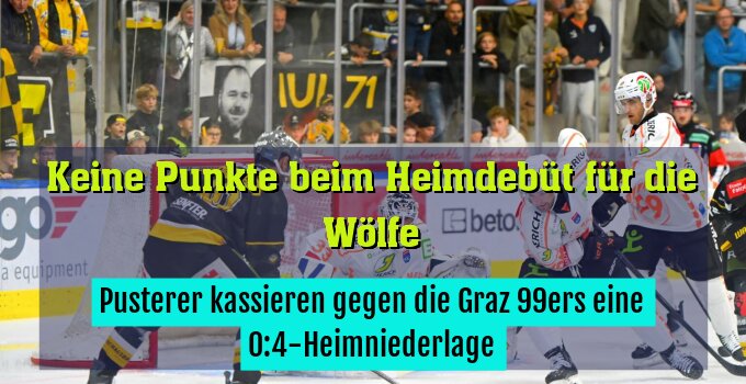 Pusterer kassieren gegen die Graz 99ers eine 0:4-Heimniederlage