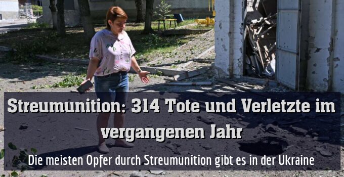 Die meisten Opfer durch Streumunition gibt es in der Ukraine