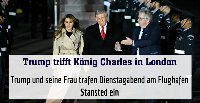 Trump und seine Frau trafen Dienstagabend am Flughafen Stansted ein