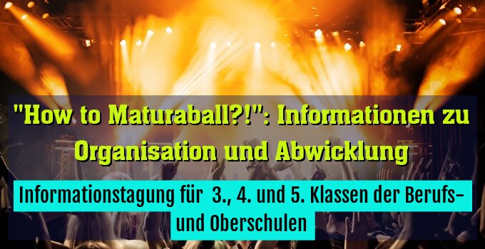 Informationstagung für  3., 4. und 5. Klassen der Berufs- und Oberschulen