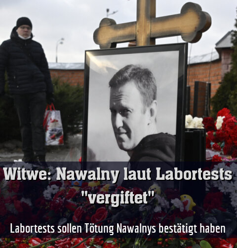 Labortests sollen Tötung Nawalnys bestätigt haben