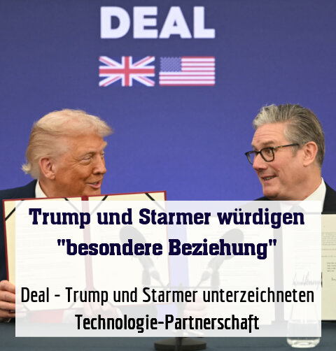 Deal - Trump und Starmer unterzeichneten Technologie-Partnerschaft