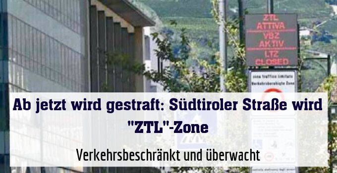 Verkehrsbeschränkt und überwacht