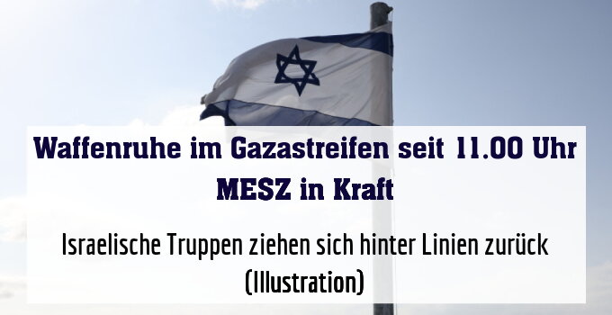 Israelische Truppen ziehen sich hinter Linien zurück (Illustration)