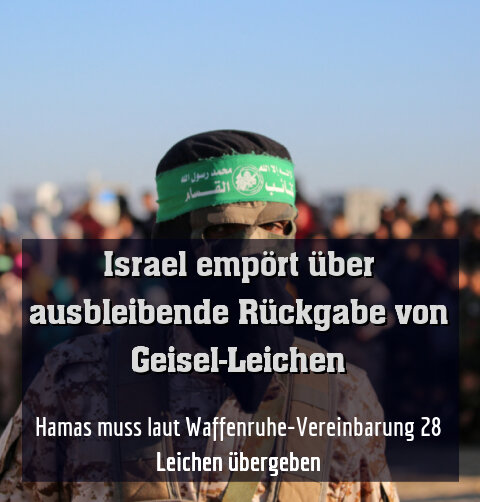 Hamas muss laut Waffenruhe-Vereinbarung 28 Leichen übergeben