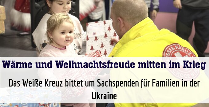 Das Weiße Kreuz bittet um Sachspenden für Familien in der Ukraine