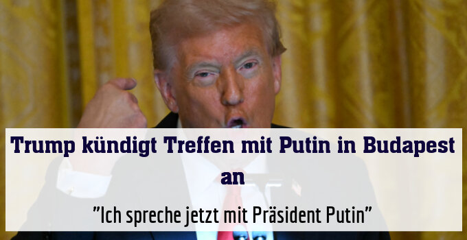 "Ich spreche jetzt mit Präsident Putin"