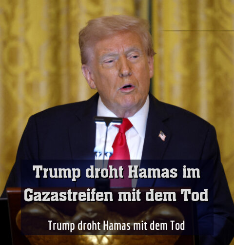 Trump droht Hamas mit dem Tod