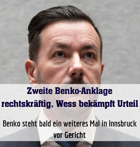 Benko steht bald ein weiteres Mal in Innsbruck vor Gericht