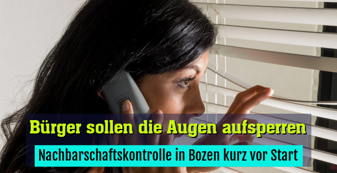 Nachbarschaftskontrolle in Bozen kurz vor Start