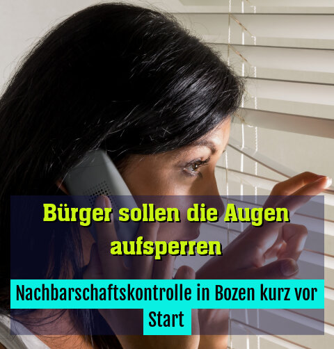 Nachbarschaftskontrolle in Bozen kurz vor Start