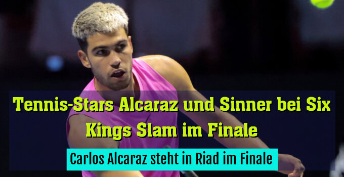 Carlos Alcaraz steht in Riad im Finale