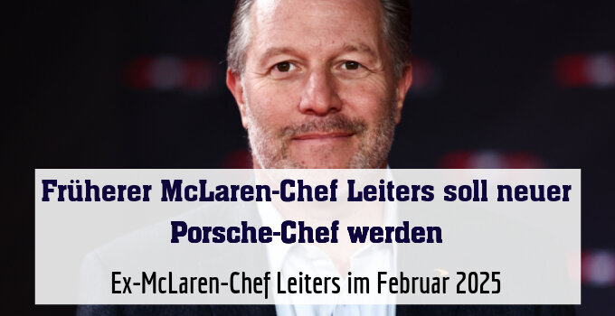 Ex-McLaren-Chef Leiters im Februar 2025