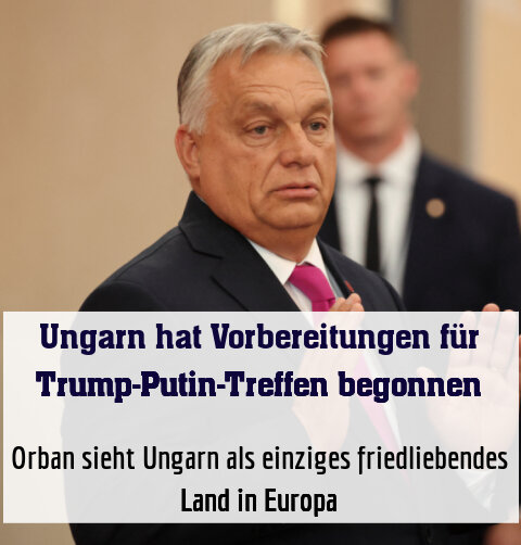 Orban sieht Ungarn als einziges friedliebendes Land in Europa