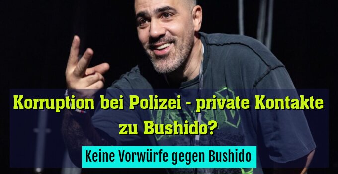 Keine Vorwürfe gegen Bushido