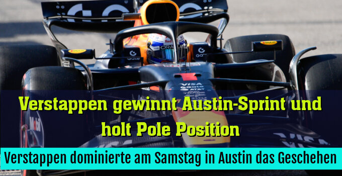 Verstappen dominierte am Samstag in Austin das Geschehen