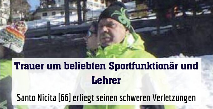 Santo Nicita [66] erliegt seinen schweren Verletzungen