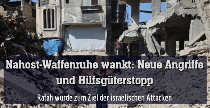 Rafah wurde zum Ziel der israelischen Attacken