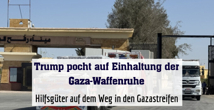 Hilfsgüter auf dem Weg in den Gazastreifen