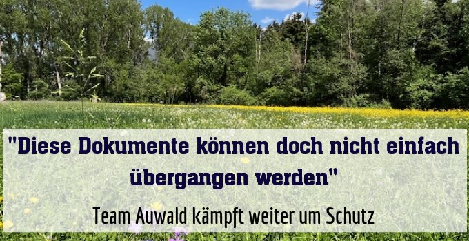 Team Auwald kämpft weiter um Schutz