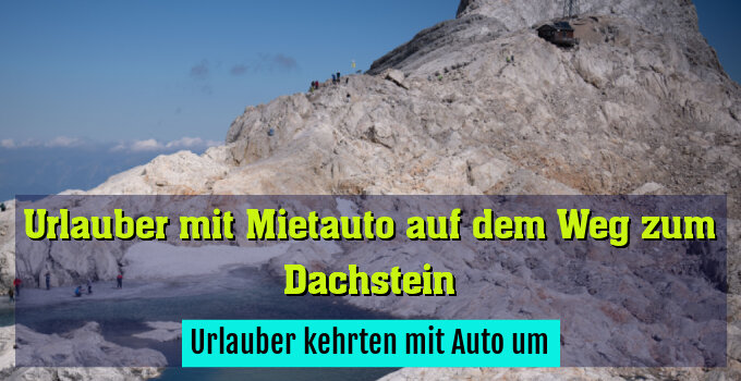 Urlauber kehrten mit Auto um