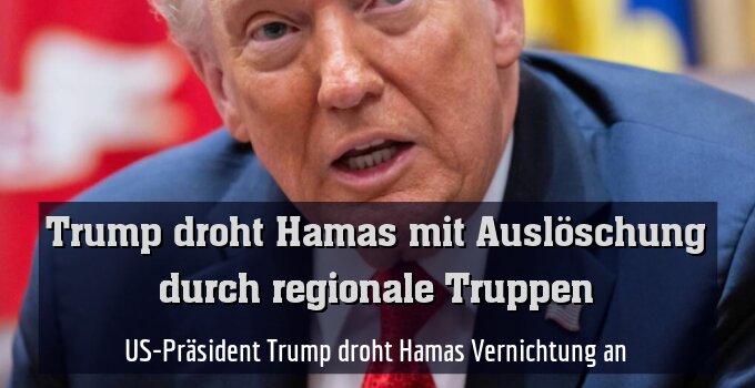 US-Präsident Trump droht Hamas Vernichtung an