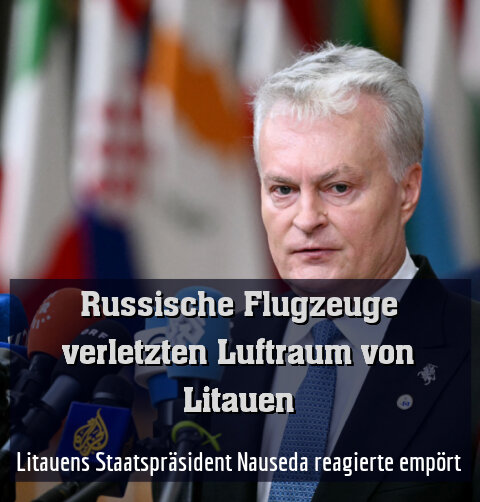 Litauens Staatspräsident Nauseda reagierte empört
