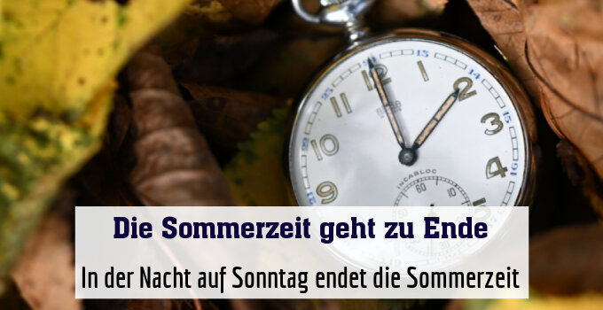 In der Nacht auf Sonntag endet die Sommerzeit
