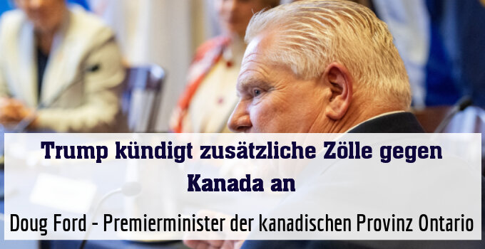Doug Ford - Premierminister der kanadischen Provinz Ontario