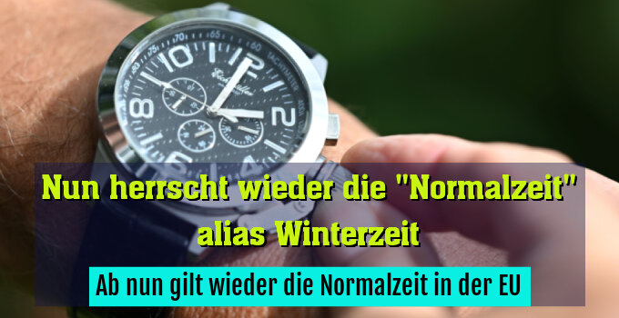 Ab nun gilt wieder die Normalzeit in der EU