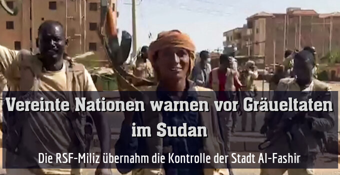 Die RSF-Miliz übernahm die Kontrolle der Stadt Al-Fashir