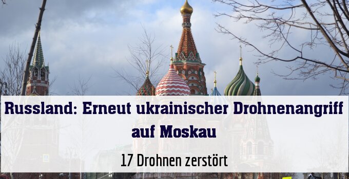 17 Drohnen zerstört